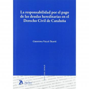 La responsabilidad por el pago de las deudas hereditarias en el Derecho civil de Cataluña.