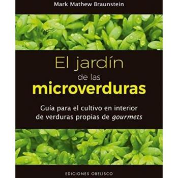 El jardín de las microverduras - Mark Mathew Braunstein