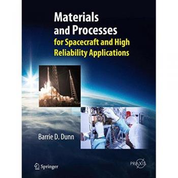 Materials and Processes: for Spacecraft and High Reliability Applications