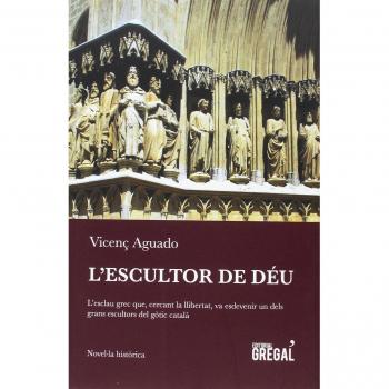 L'escultor de Déu - Vicenç Aguado I Cudolà