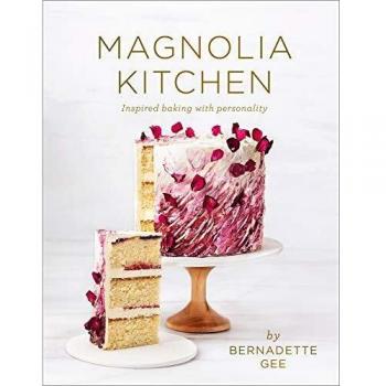 Magnolia Kitchen: Inspired Baking with Personality