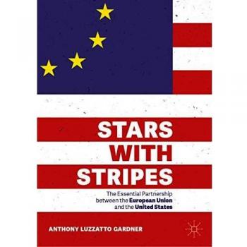 Stars with Stripes: The Essential Partnership between the European Union and the United States