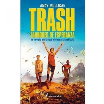 Trash. Ladrones de esperanza