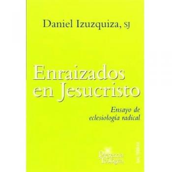 Enraizados en Jesucristo: Ensayo de eclesiología radical: 163