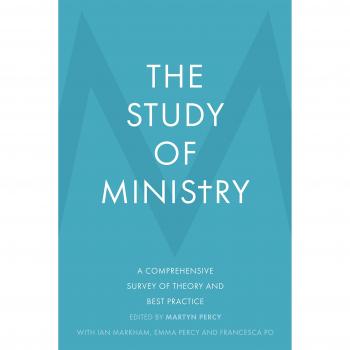 The Study of Ministry: A Comprehensive Survey of Theory and Best Practice