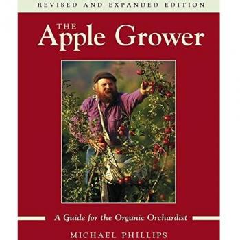 The Apple Grower: A Guide for the Organic Orchardist