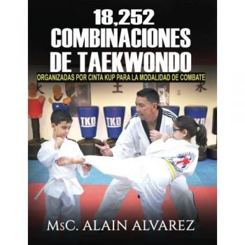 18,252 Combinaciones de Taekwondo: organizadas por cinta para la modalidad de combate