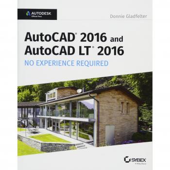 AutoCAD 2016 and AutoCAD LT 2016 No Experience Required: Autodesk Official Press