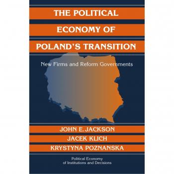 La Economía Política de la Transición de Polonia: Nuevas Empresas y Gobiernos Reformistas (Economía Política de Instituciones y Decisiones) - Edición en Tapa Blanda