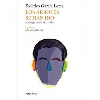 Los Arboles Se Han Ido: - Federico García Lorca