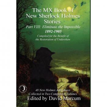 The MX Book of New Sherlock Holmes Stories - Part VIII: Eliminate The Impossible: 1892-1905