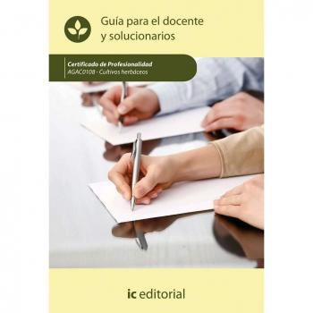 Cultivos herbáceos. AGAC0108 - Guía para el docente y solucionarios