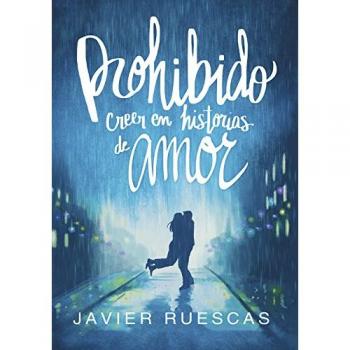 Prohibido creer en historias de amor - Javier Ruescas