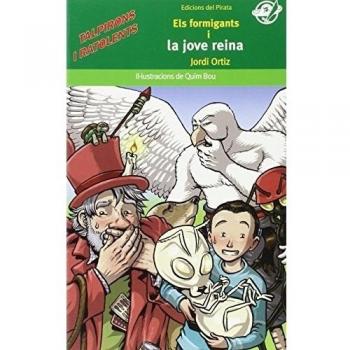 Els formigants i la jove reina: Llibre en català per a 10 anys: Quatre amics hauran d'ajudar uns éssers extraordinaris: 35