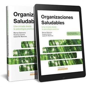 Organizaciones saludables. Una mirada desde la psicología positiva