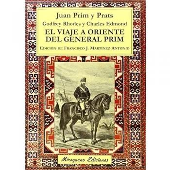 El Viaje A Oriente Del General Prim - Prim y Prats, Juan