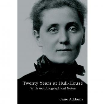 Twenty Years at Hull-House: Autobiographical Insights in Paperback