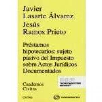 Préstamos hipotecarios: sujeto pasivo del Impuesto sobre Actos Jurídicos Documentados