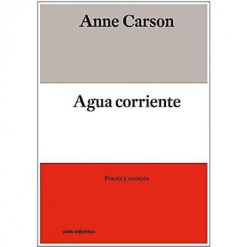 Agua corriente (bilingüe): POESÍA Y ENSAYOS