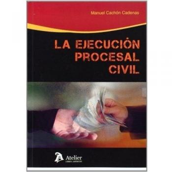 La Ejecución Procesal Civil