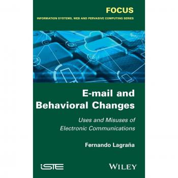E-mail and Behavioral Changes: Uses and Misuses of Electronic Communications