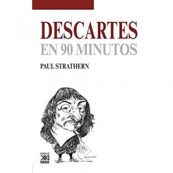 Descartes en 90 minutos: 30 - Paul Strathern