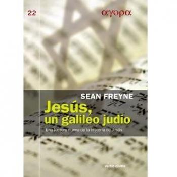 Jesús, un galileo judío: Una lectura nueva de la historia de Jesús