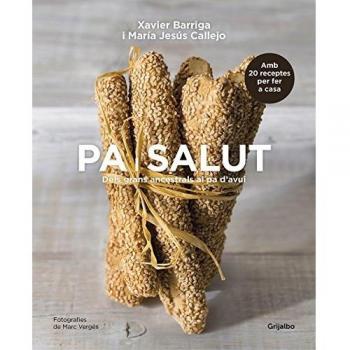 Pa i salut: Dels grans ancestrals al pa d'avui