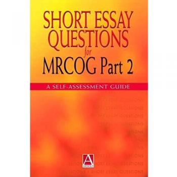 Short Essay Questions for the MRCOG Part 2: A self-assessment guide