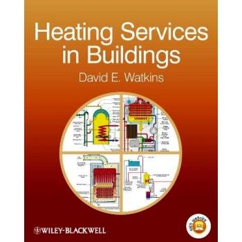 Heating Services in Buildings: Design, Installation, Commissioning & Maintenance