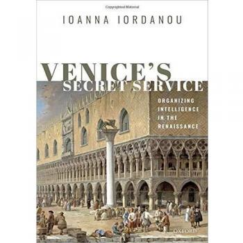 Venice's Secret Service: Organising Intelligence in the Renaissance