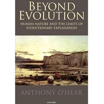Beyond Evolution: Human Nature and the Limits of Evolutionary Explanation
