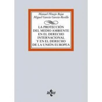 La protección del medio ambiente en el Derecho Internacional y en el Derecho de la Unión Europea