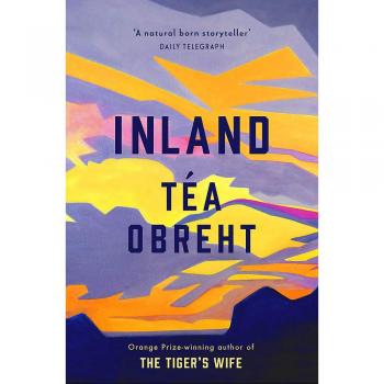 Inland: The New York Times bestseller from the award-winning author of The Tiger's Wife