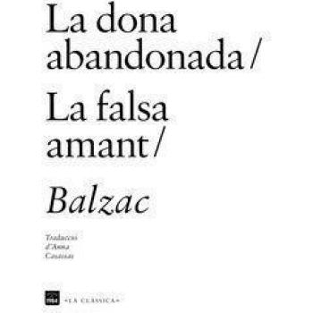 La dona abandonada / La falsa amant - Honoré De Balzac