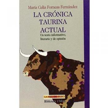 La Crónica Taurina Actual: Un texto informativo, literario y de opinión