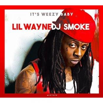 Its Weezy Baby, The Lil Wayne Mixtape