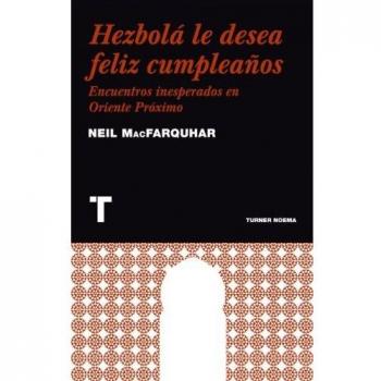 Hezbolá le desea feliz cumpleaños: Encuentros inesperados en Oriente Próximo