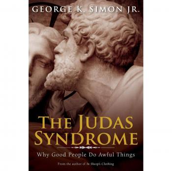 The Judas Syndrome: Why Good People Do Awful Things