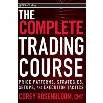 The Complete Trading Course: Price Patterns, Strategies, Setups, and Execution Tactics: 469