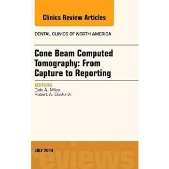 Cone Beam Computed Tomography: From Capture to Reporting, An Issue of Dental Clinics of North America, 1e