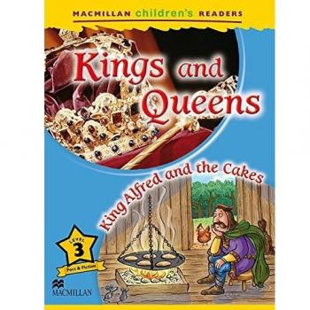 Macmillan Children's Readers Level 3. Kings And Queens. King Alfred And The Cakes - 9780230443693