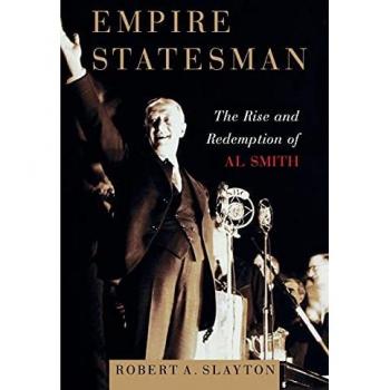 Empire Statesman: La Ascensión y Redención de Al Smith - Edición en Rústica