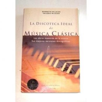 La discoteca ideal de la música clásica - Mcleish Kenneth / Valerie Mcleish