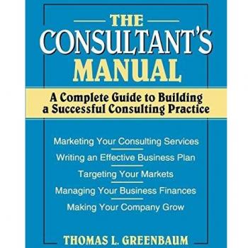 Manual del Consultor: Guía Completa para Construir una Práctica de Consultoría Exitosa (Tapa Blanda)