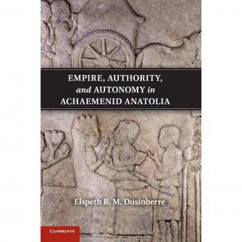 Imperio, Autoridad y Autonomía en Anatolia Ajaemenida - Elspeth R. M. Dusinberre
