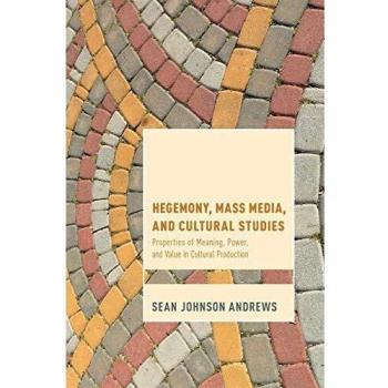 Hegemony, Mass Media, and Cultural Studies