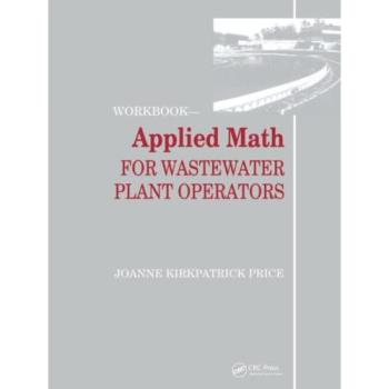 Applied Math for Wastewater Plant Operators - Workbook
