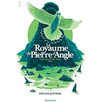 El reino de Pierre d'Angle, Tomo 2: Las chicas de mayo - Pascale Quiviger (Libro)