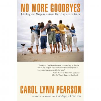 No More Goodbyes: Circling the Wagons around Our Gay Loved Ones